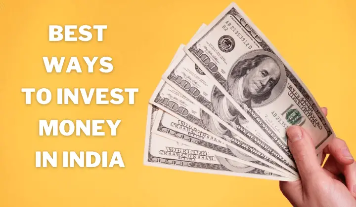 Best Ways to Invest Money in India