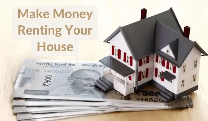 Make Money Renting Your House