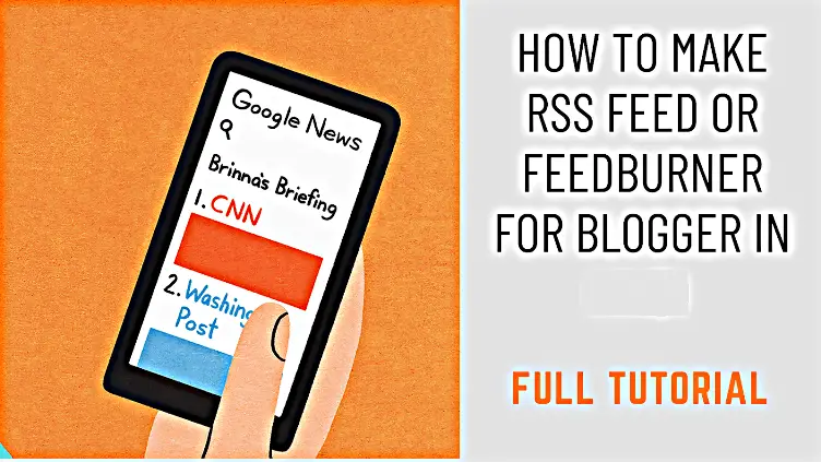 How To Make RSS Feed and Feedburner for Blogger