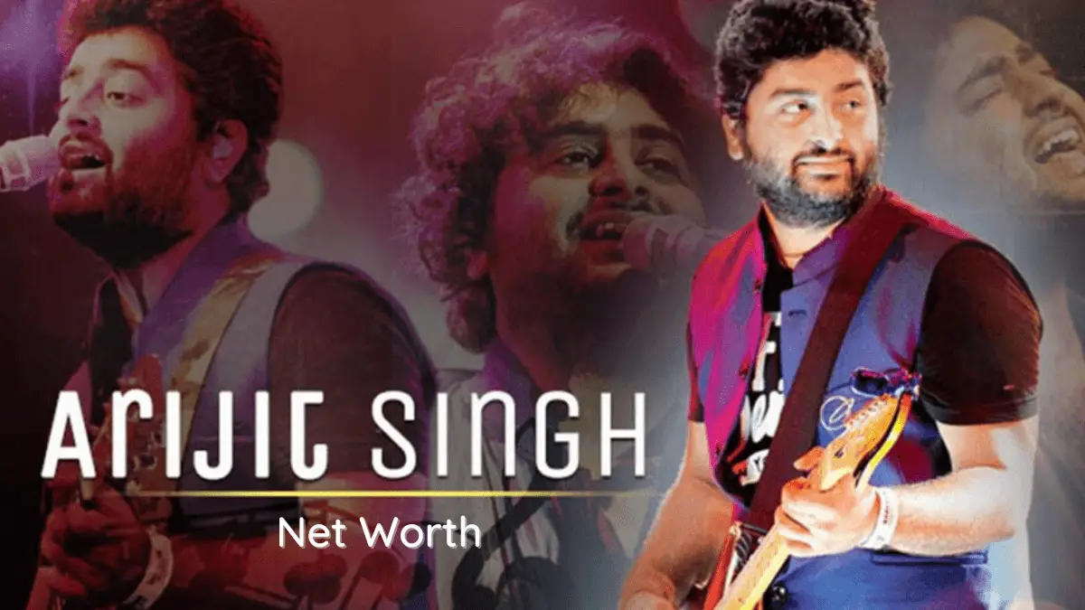 Arijit Singh Net Worth